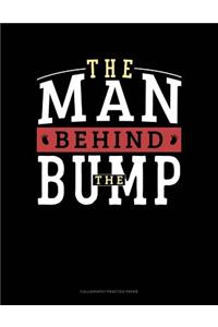 The Man Behind The Bump