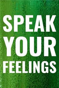 Speak Your Feelings: Daily Success, Motivation and Everyday Inspiration For Your Best Year Ever, 365 days to more Happiness Motivational Year Long Journal / Daily Notebo