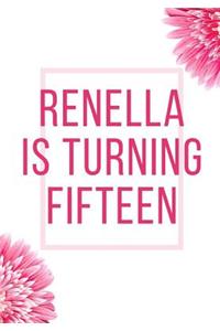 Renella is Turning Fifteen