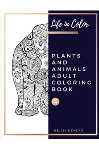 PLANTS AND ANIMALS ADULT COLORING BOOK (Book 4)