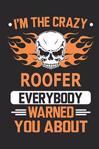 I`m the crazy roofer everybody warned you about