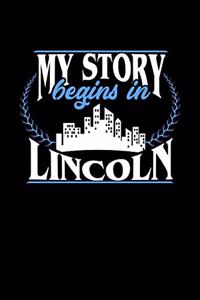 My Story Begins in Lincoln