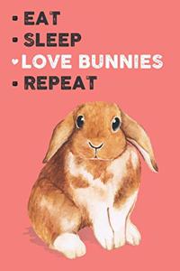 Eat Sleep Love Bunnies Repeat