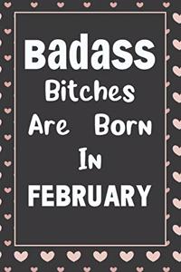 Badass Bitches Are Born In February