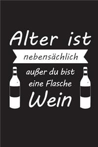 Alter ist nebensächlich außer du bist eine Flasche Wein