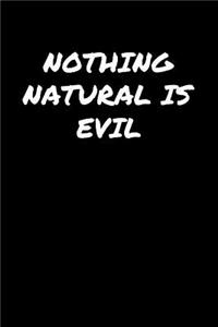 Nothing Natural Is Evil