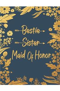 Bestie Sister Maid Of Honor