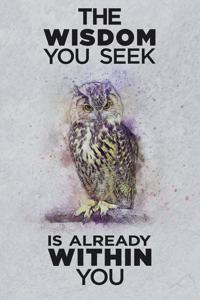 The Wisdom You Seek is Already Within You