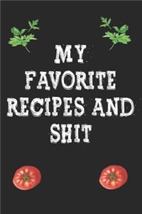 My Favorite Recipes and shit