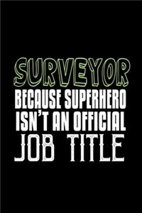 Surveyor because superhero isn't an official job title