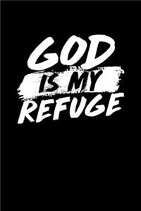 God Is My Refuge: Portable Christian Journal: 6"x9" Journal Notebook with Christian Quote: Inspirational Gifts for Religious Men & Women (Christian Journal)