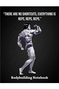 There Are No Shortcuts, Everything Is Reps, Reps, Reps - Bodybuilding Notebook