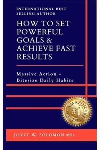 How to Set Powerful Goals & Achieve Fast Results