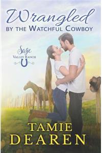 Wrangled by the Watchful Cowboy