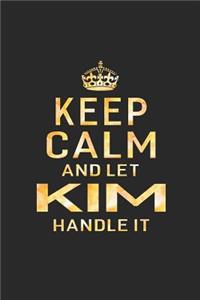 Keep Calm and Let Kim Handle It
