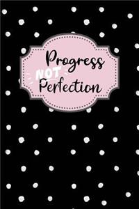 Progress Not Perfection