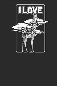 I Love Giraffe: Giraffes Notebook, Dotted Bullet (6 x 9 - 120 pages) Animal Themed Notebook for Daily Journal, Diary, and Gift