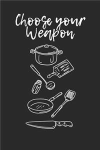 Choose your Weapon