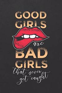 Good Girls Are Bad Girls That Never Get Caught