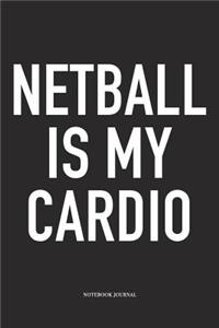 Netball Is My Cardio