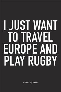 I Just Want To Travel Europe And Play Rugby