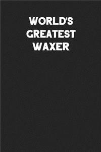 World's Greatest Waxer