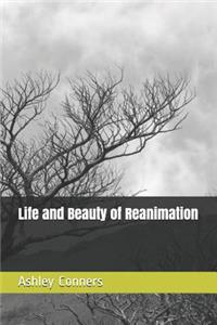 Life and Beauty of Reanimation