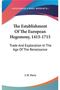 Establishment Of The European Hegemony, 1415-1715