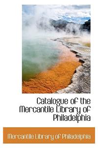 Catalogue of the Mercantile Library of Philadelphia