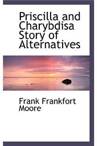 Priscilla and Charybdisa Story of Alternatives