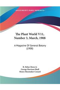 Plant World V11, Number 3, March, 1908: A Magazine Of General Botany (1908)