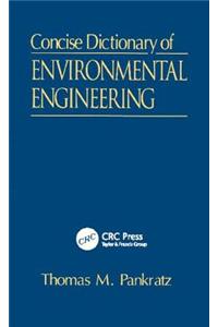 Concise Dictionary of Environmental Engineering