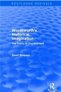 Wordsworth's Historical Imagination (Routledge Revivals)