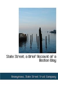 State Street; A Brief Account of a Boston Way