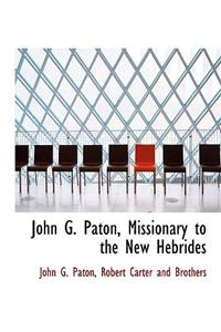 John G. Paton, Missionary to the New Hebrides