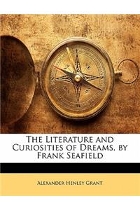 The Literature and Curiosities of Dreams, by Frank Seafield