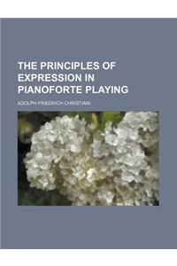 The Principles of Expression in Pianoforte Playing