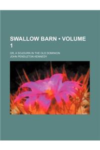 Swallow Barn (Volume 1); Or, a Sojourn in the Old Dominion