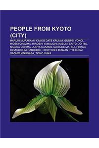 People from Kyoto (City): Haruki Murakami, Kimiko Date Krumm, Hideki Okajima, Daisuke Matsui, Hiroshi Yamauchi, Kazumi Saito, Joi Ito