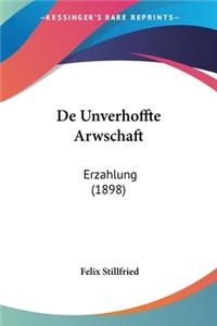De Unverhoffte Arwschaft