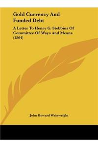 Gold Currency and Funded Debt