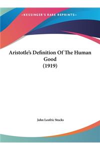 Aristotle's Definition of the Human Good (1919)