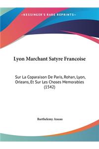Lyon Marchant Satyre Francoise