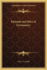 Rationale and Ethics of Freemasonry