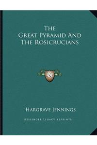The Great Pyramid and the Rosicrucians