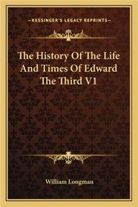 The History Of The Life And Times Of Edward The Third V1