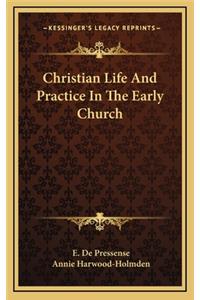 Christian Life And Practice In The Early Church