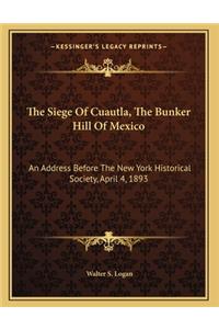 The Siege Of Cuautla, The Bunker Hill Of Mexico