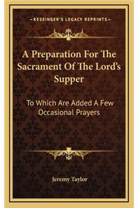A Preparation for the Sacrament of the Lord's Supper