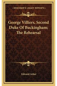 George Villiers, Second Duke of Buckingham; The Rehearsal
